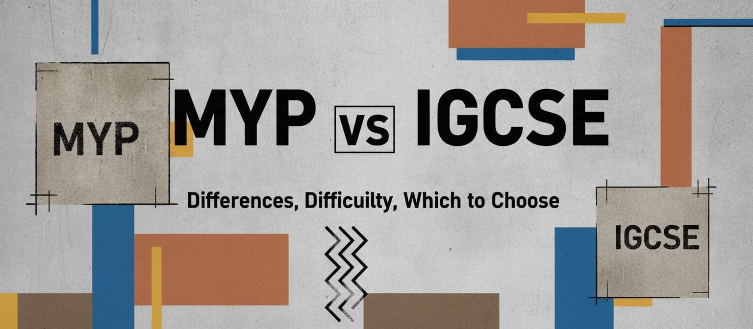 MYP vs IGCSE: Differences, Difficulty & Choice cover image