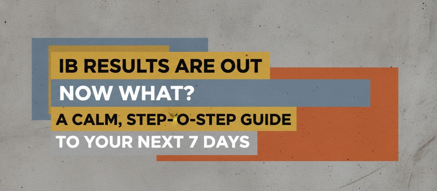 IB Results Are Here: Your Smart Plan for the Next 7 Days cover image