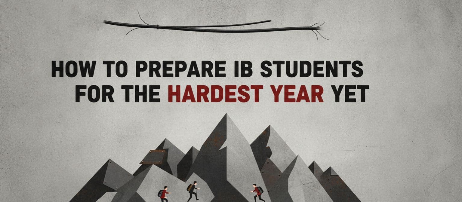 How to Prepare IB Students for the Hardest Year Yet cover image