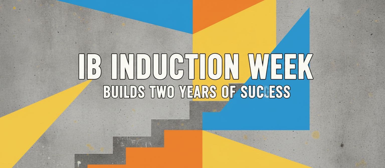The IB Induction Week That Builds Two Years of Success cover image