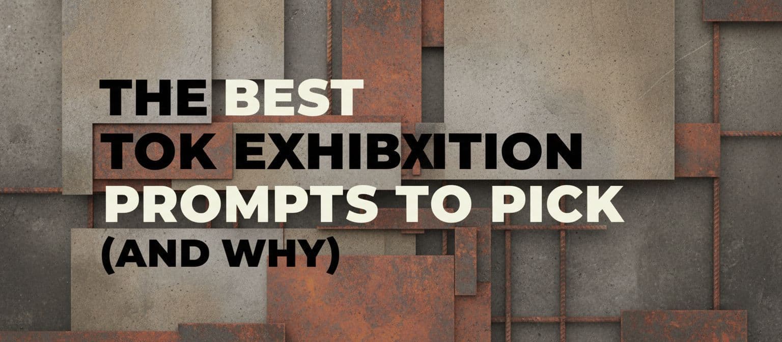 The Best TOK Exhibition Prompts to Pick (And Why) cover image