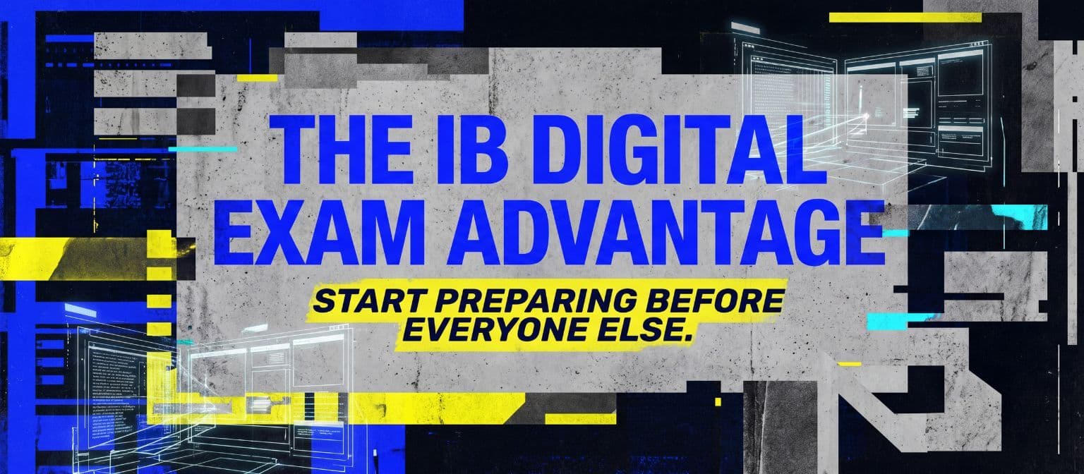 The IB Digital Exam Advantage: Start Preparing Before Everyone Else cover image