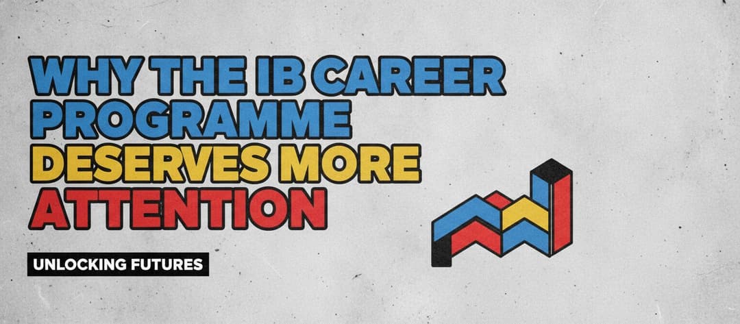 Why the IB Career Programme Deserves More Attention