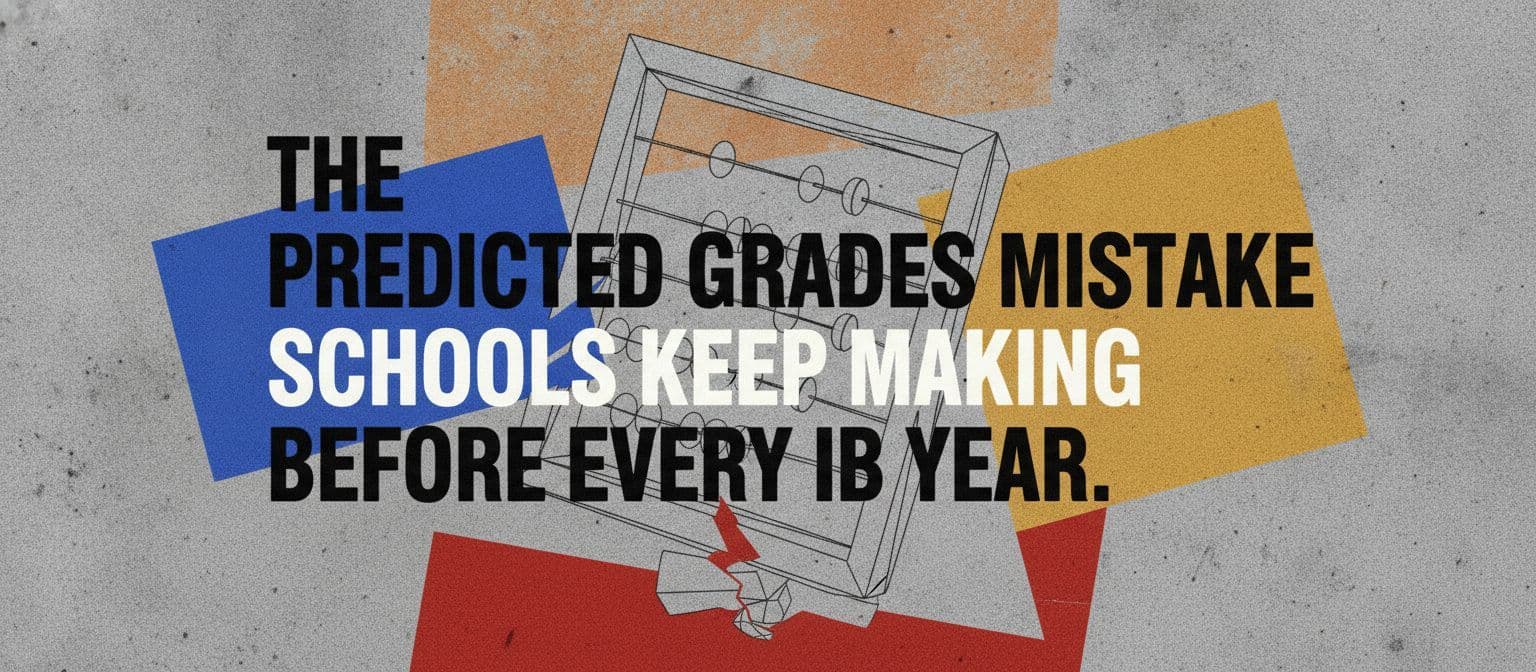 The Predicted Grades Mistake Schools Keep Making Before Every IB Year cover image