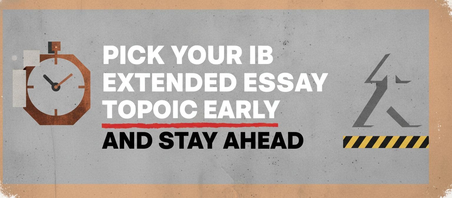 Pick Your IB Extended Essay Topic Early and Stay Ahead cover image