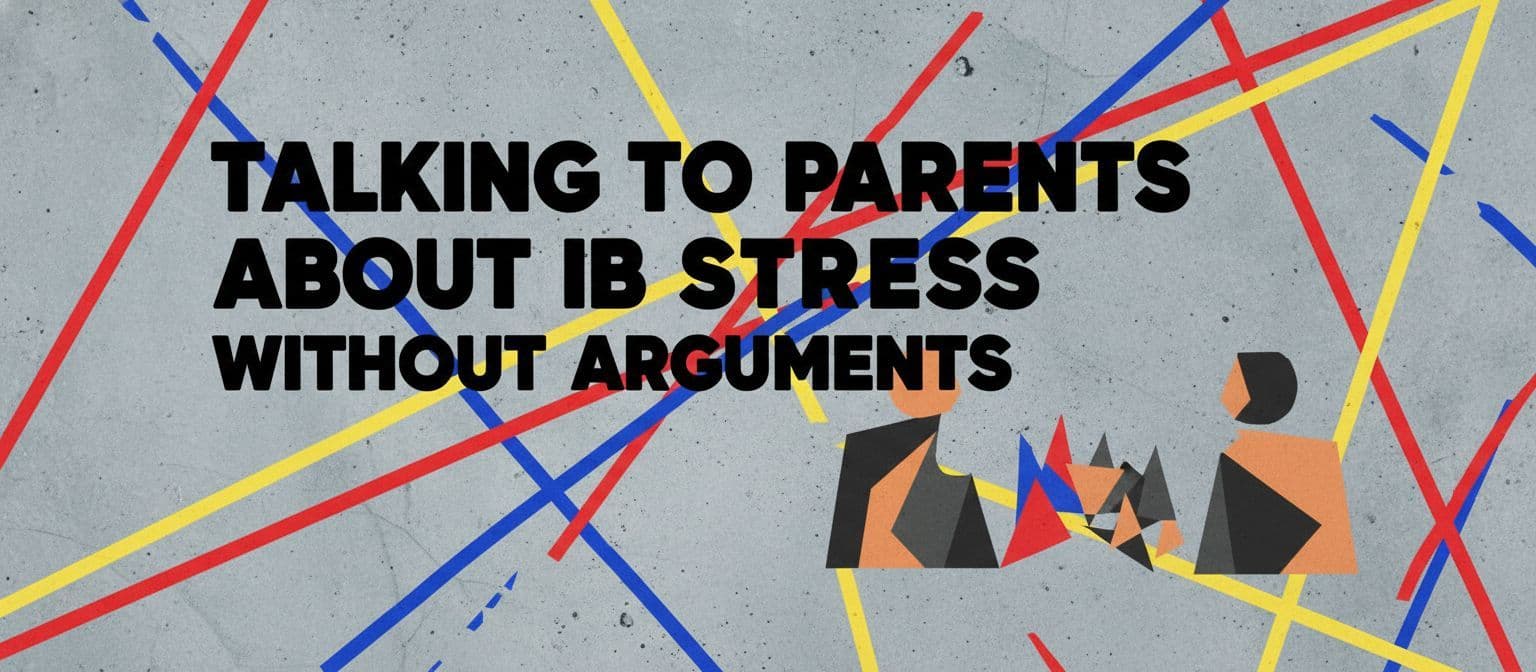 Talking to Parents About IB Stress Without Arguments cover image