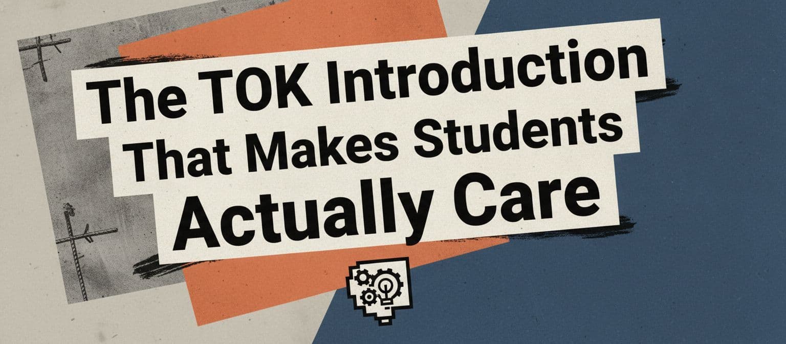The TOK Introduction That Makes Students Actually Care cover image