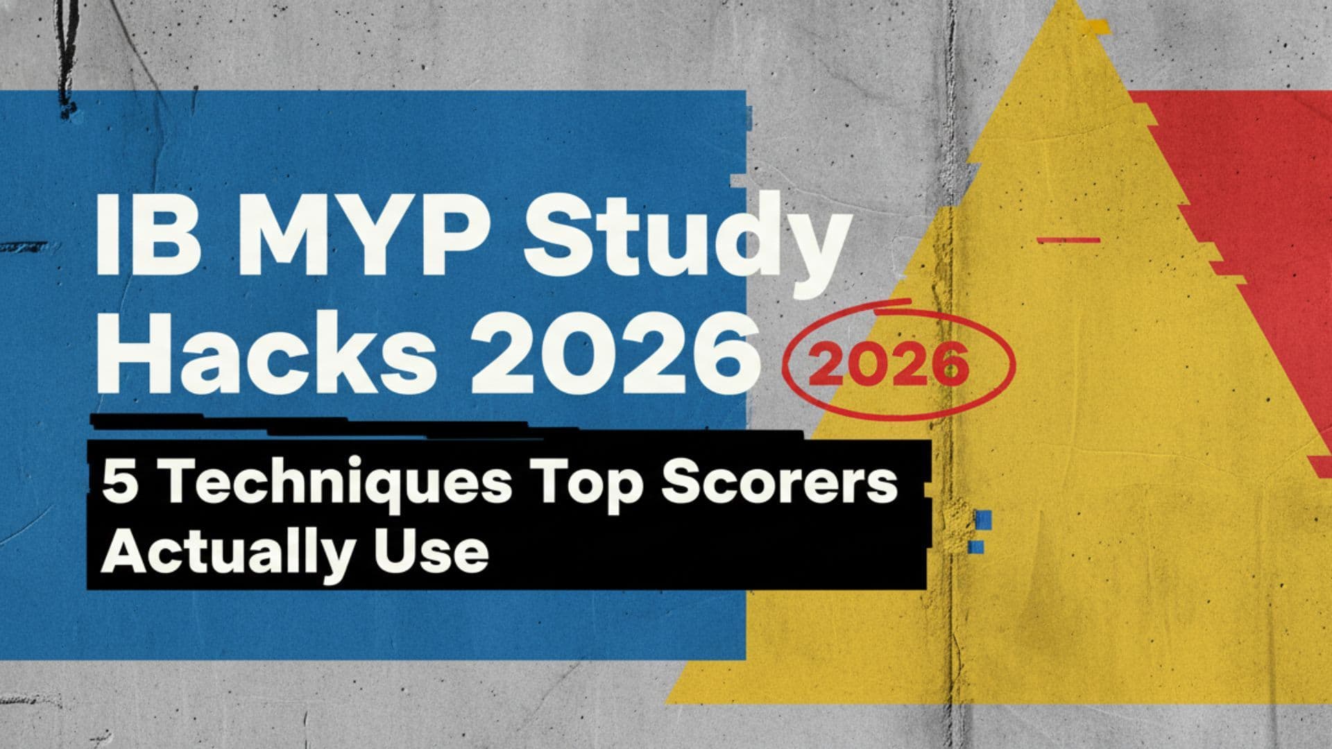 IB MYP Study Hacks 2026: 5 Techniques Top Scorers Actually Use cover image