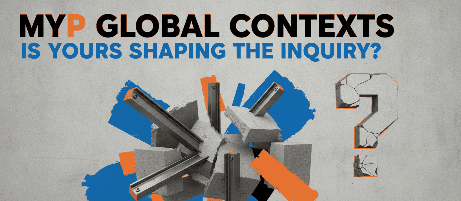 MYP Global Contexts: Is Yours Shaping the Inquiry? cover image