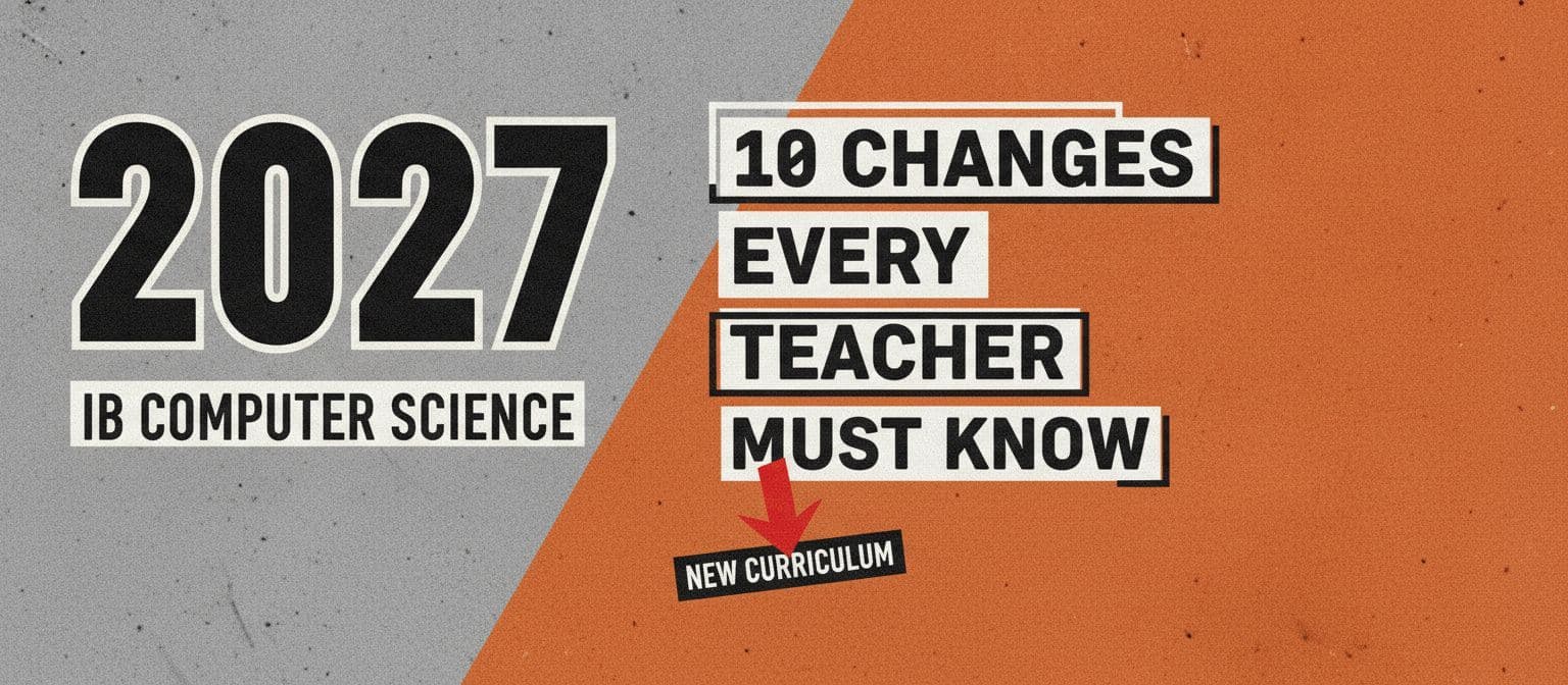 IB Computer Science 2027: 10 Changes Every Teacher Must Know cover image