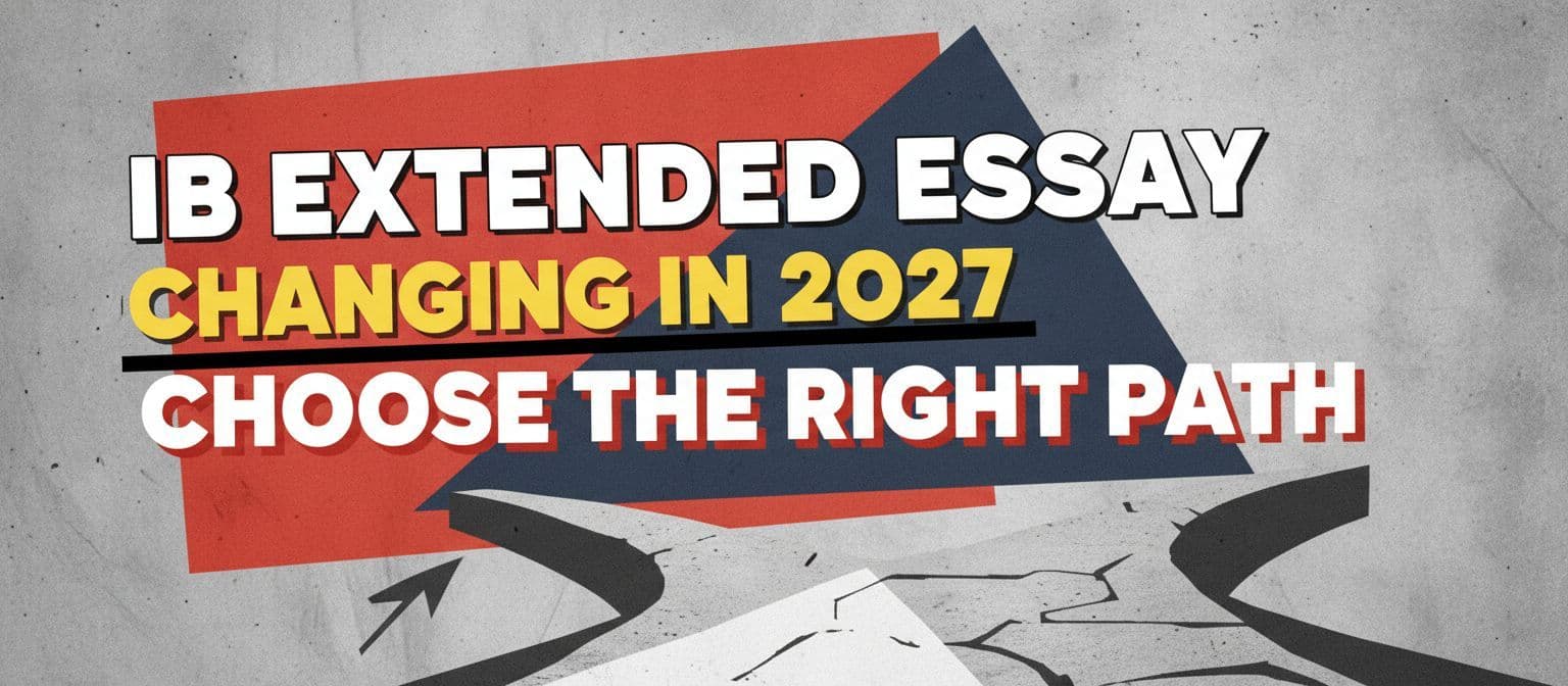 IB Extended Essay Is Changing in 2027: Choose the Right Path cover image