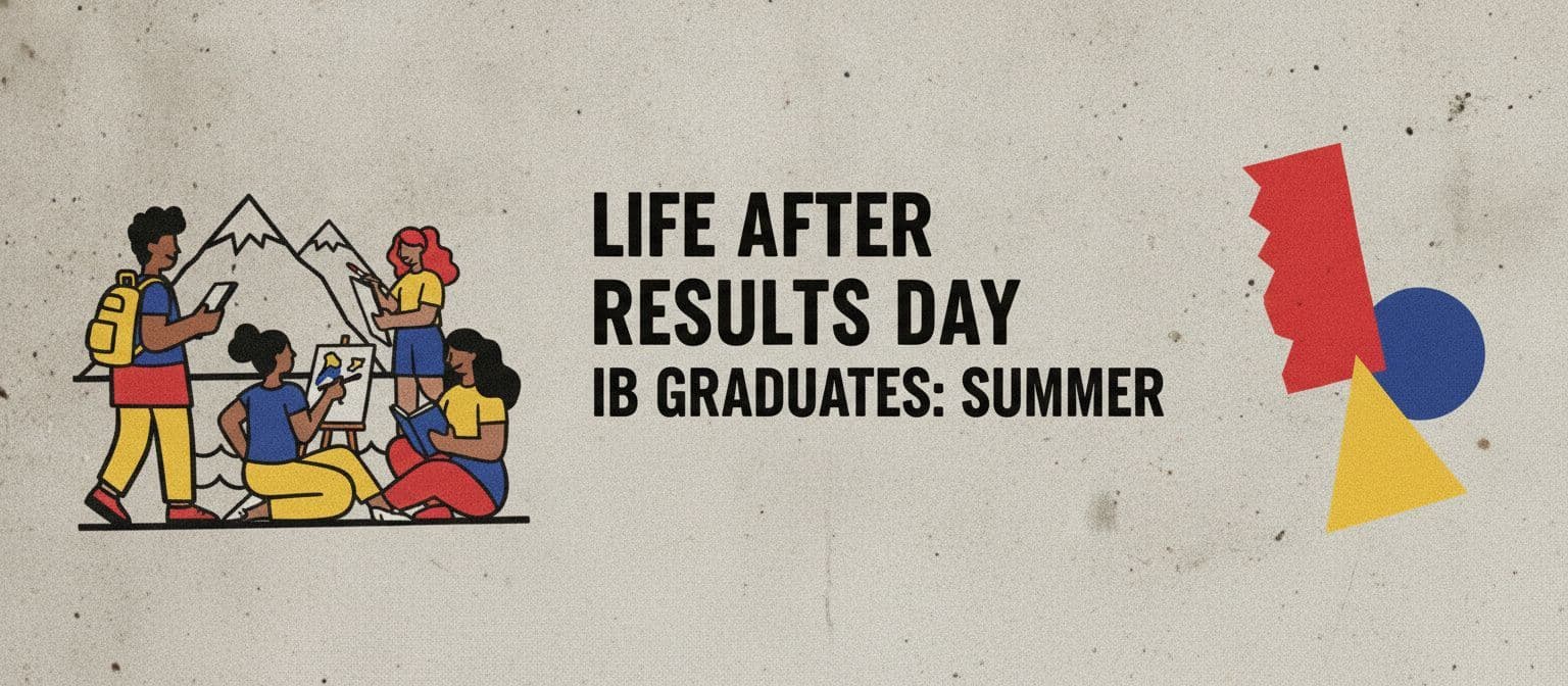 IB Results Are Out: Here's How Smart Graduates Spend Summer cover image